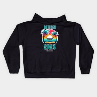 RETIRED 2024 I WORKED MY WHOLE LIFE FOR THIS SHIRT Kids Hoodie